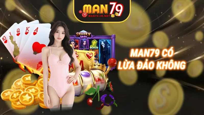 man79 có lừa đảo không