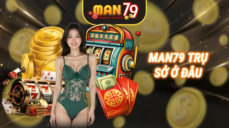 man79 trụ sở ở đâu